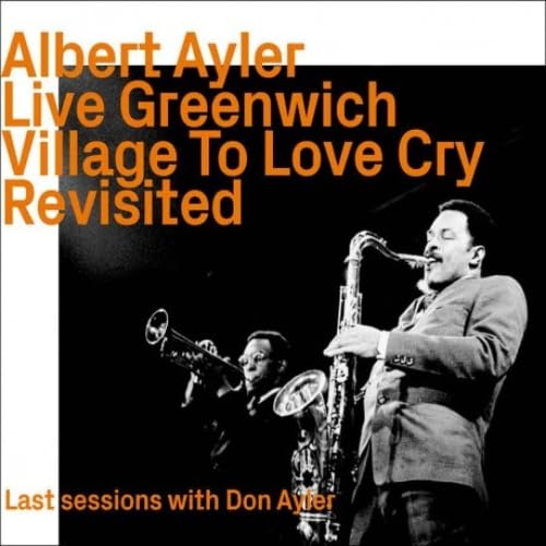 Albert Ayler - Live Greenwich Village To Love Cry - Import CD