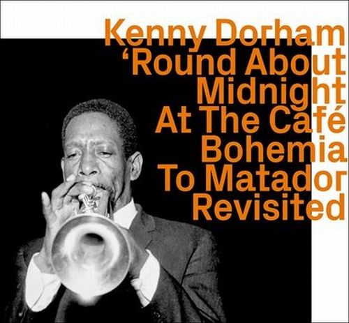 Kenny Dorham - Round About Midnight At The Cafe Bohemia To Matador Revisited - Import CD