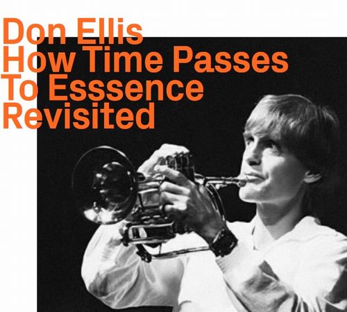 Don Ellis - How Time Passes To Esssence Revisited - Import CD