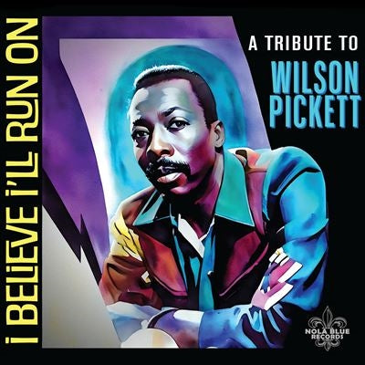 Various Artists - I Believe I'Ll Run On: A Tribute To Wilson Pickett - Import CD
