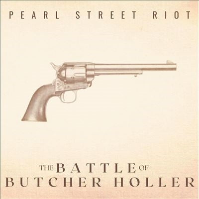 Pearl Street Riot - The Battle Of Butcher Holler (10Th Anniversary Remaster) - Import CD