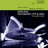 Andrea Centazzo 、 Pierre Favre - Endless Dialogues 1977 & 2024