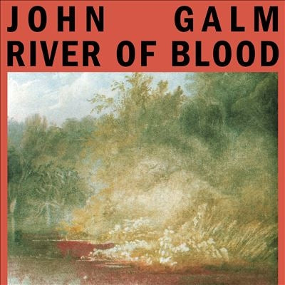 John Galm  -  River Of Blood  -  Import Blood Red Vinyl LP Record