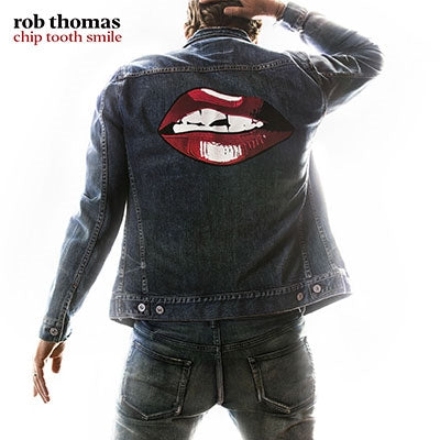 Rob Thomas - Chip Tooth Smile - Import CD