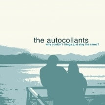 The Autocollants - Why Couldn't Things Just Stay The Same? - Import CD