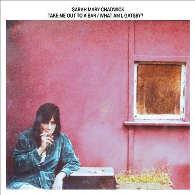 Sarah Mary Chadwick - Take Me Out To A Bar/What Am I, Gatsby? - Import CD