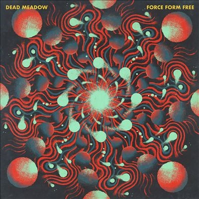 Dead Meadow - Force Form Free - Import CD
