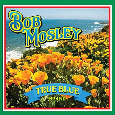 Bob Mosley - True Blue - Import CD