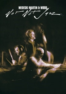 Medeski Martin & Wood - Not Not Jazz - Import DVD