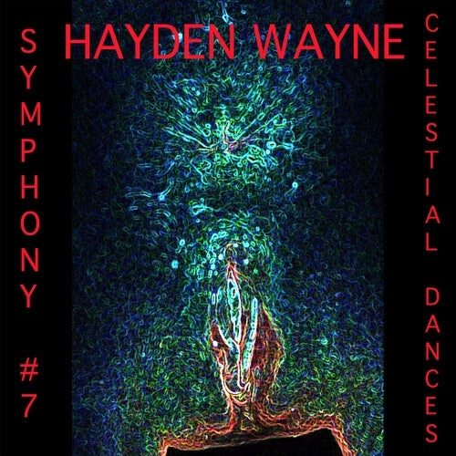 Wayne, Hayden Wayne , Hayden (1949-) - Symphony #7: Celestial Dances - Import CD