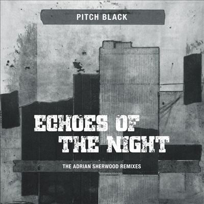 Pitch Black - Echoes Of The Night (The Adrian Sherwood Remixes) - Import Vinyl LP Record