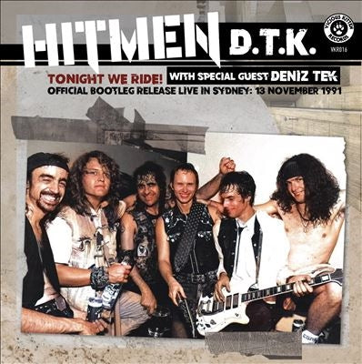 Hitmen D.T.K. - Tonight We Ride: Official Bootleg, Live In Sydney 13 November 1991 - Import CD