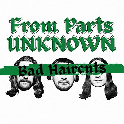 From Parts Unknown - Bad Haircuts - Import Vinyl LP Record