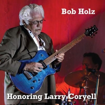 Bob Holz - Honoring Larry Coryell - Import Vinyl 2 LP Record