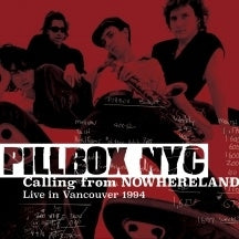 Pillbox Nyc - Calling From Nowhereland: Live In Vancouver 1994 - Import CD