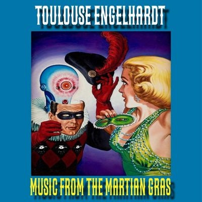 Toulouse Engelhardt - Music From The Martian Gras - Import Vinyl LP Recurd