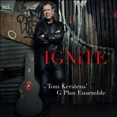 TOM KERSTENS' G PLUS ENSEMBLE - Ignite - Import CD