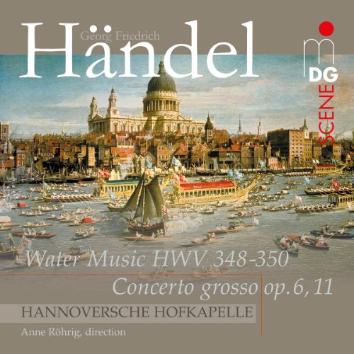 Handel (1685-1759) - Water Music, Concerto Grosso Op.6-11 : Hannoversche Hofkapelle (Hybrid) - Import SACD Hybrid