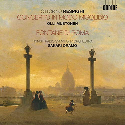 Respighi (1879-1936) - Concerto in Modo Misolidio, Fontane di Roma : Mustonen(P)Oramo / Finnish Radio Symphony Orchestra - Import CD