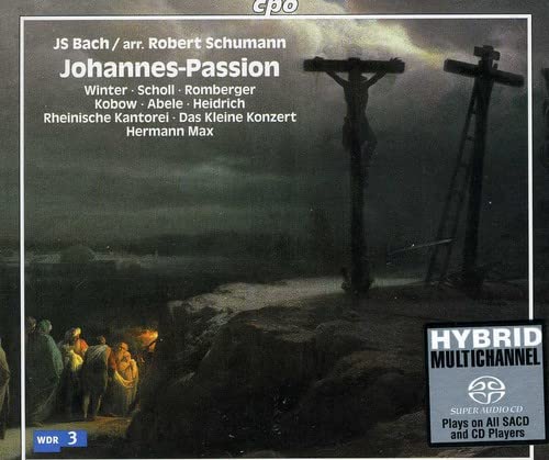 Bach (1685-1750) - (Schumann)johannes-passion: H.max / Das Kleine Konzert Etc - Import 2 SACD Hybrid