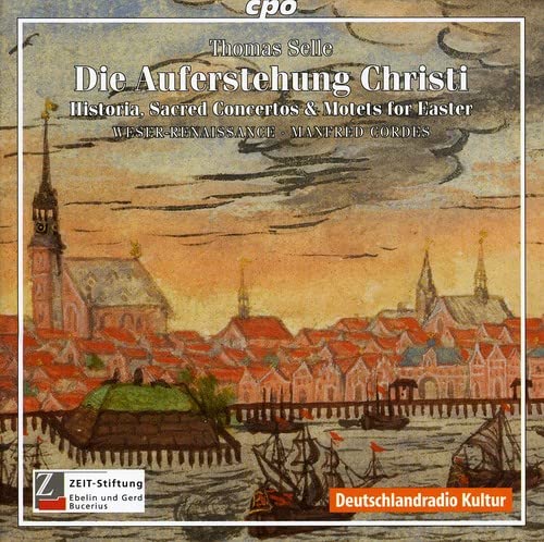 Selle, Thomas (1599-1663) - Historia Der Auferstehung: Cordes / Weser-renaissance - Import CD