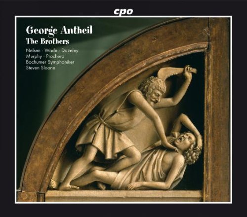 Antheil, George (1900-1959) - The Brothers : Sloane / Bochum Symphony Orchestra, R.Nelsen, Wade, Dazeley, Prochera, etc (2009 Stereo) - Import CD