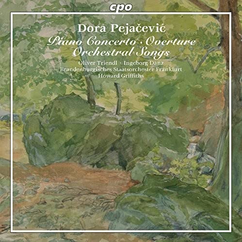 Pejacevic, Dora (1885-1923) - Piano Concerto, Orchestral Lieder, etc : Triendl(P)Griffiths / Frankfurt Brandenburg State Orchestra, I.Danz(A) - Import CD