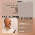 Omar Zoboli - Castiglioni: Si L'Oboe / Omar Zoboli, Meir Minsky, Orchestra della Svizzera Italiana, etc - Import CD