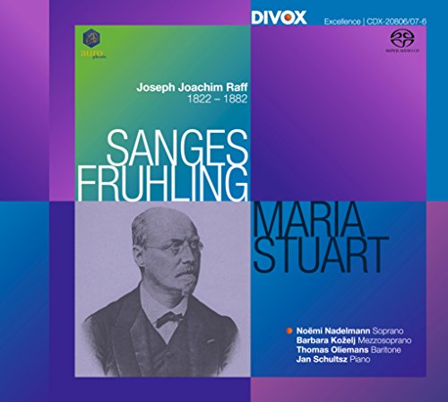 Raff, Joachim (1822-82) - Sanges -Fruhling, Maria Stuart : Nadelmann(S)Kozelj(Ms)Oliemans(Br)Schultsz(P)(2SACD)(Hyrid) - Import 2 SACD Hybrid