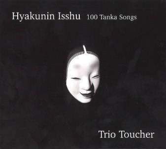 Trio Toucher - Hyakunin Isshu - 100 Tanka Songs - Import 2 CD
