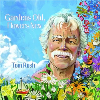 Tom Rush - Gardens Old, Flowers New - Import CD