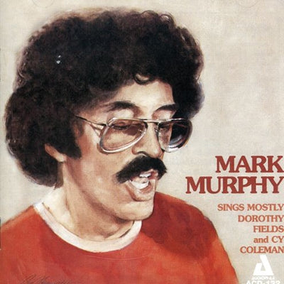 Mark Murphy - SINGS MOSTLY DOROTHY FIELDS & CY COLEMAN - Import CD