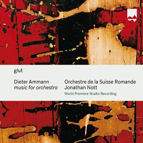 Ammann - Dieter Ammann: glut - music for orchestra - Import CD
