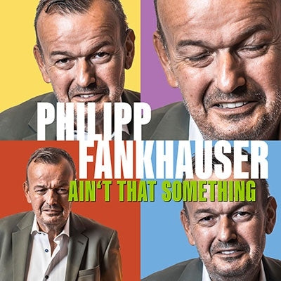 Philipp Fankhauser - Ain'T That Something - Japan CD