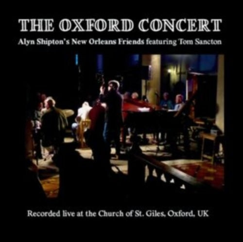 Alyn Shiptons New Orleans Friends - The Oxford Concert - Import CD