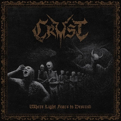 Crust  -  Where Light Fears To Descend  -  Import CD Digipak