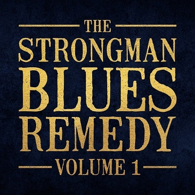 Steve Strongman - The Strongman Blues Remedy Volume 1 - Import CD