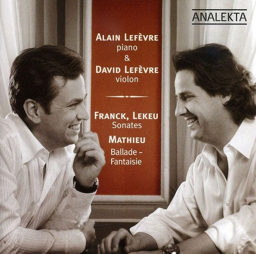 David Lefevre, Alain Lefevre(P) - Franck, Lekeu - Sonates / Mathieu, Ballade-Fantaisie - Import CD