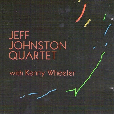 Jeff Johnston Quartet、Kenny Wheeler - Jeff Johnston Quartet With Kenny Wheeler - Import CD