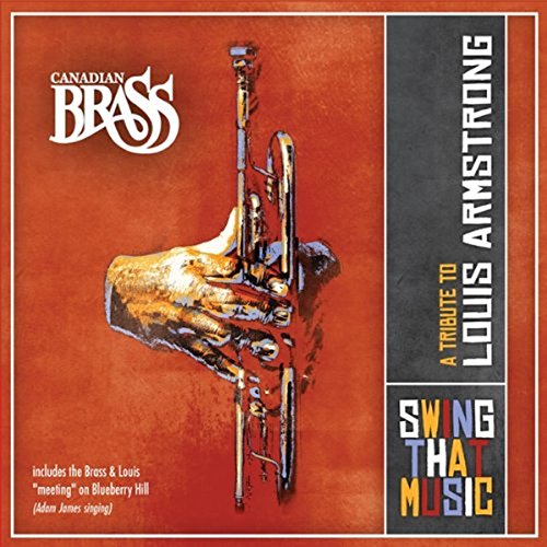 CANADIAN BRASS - Swing That Music - A Tribute to Louis Armstrong - Import CD