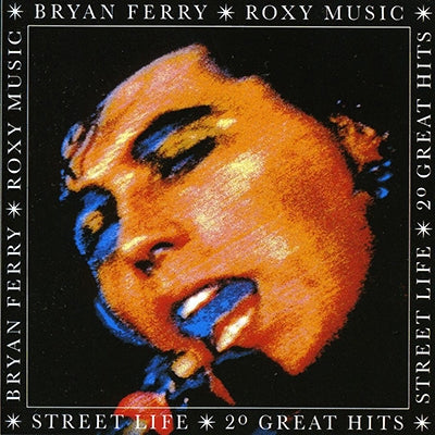 Bryan Ferry 、 Roxy Music - Street Life: 20 Great Hits - Import CD