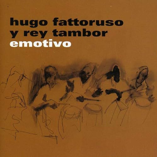 Hugo Fattoruso Y Rey Tambor - Emotivo - Import CD