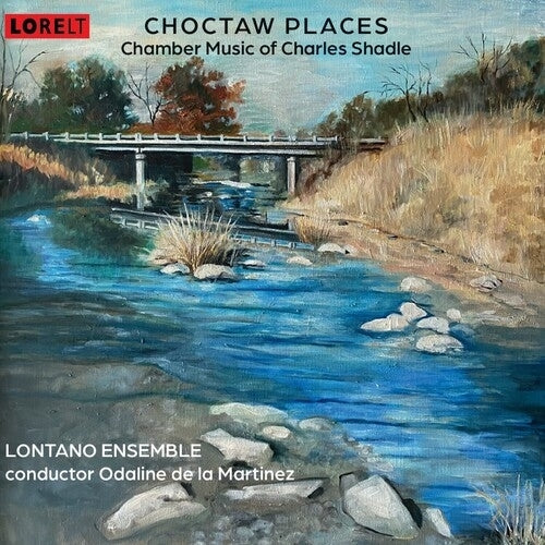 Charles Shadle - Choctaw Places - Chamber Music of Charles Shadle - Import CD