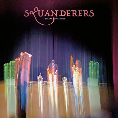 Squanderers - Bright Madness - Import Vinyl LP Record
