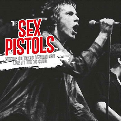 The Sex Pistols - Burton On Trend Recordings Live At The 76 Club - Import Vinyl LP Record Limited Edition