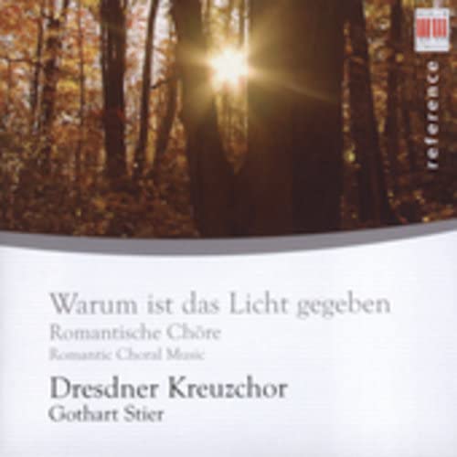 VARIOUS ARTISTS - Warum Ist Das Licht Gegeben: Romantic Choral Music - Import CD