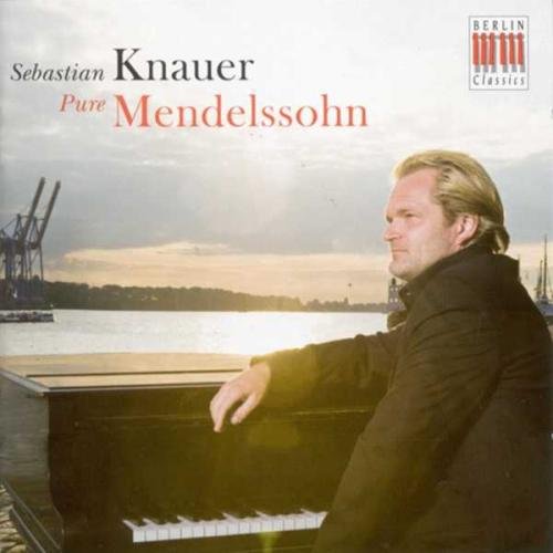 Mendelssohn (1809-1847) - Piano Works: Knauer - Import CD