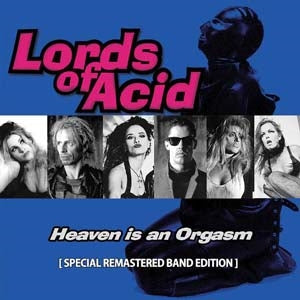 Lords Of Acid - Heaven Is An Orgasm - Import CD