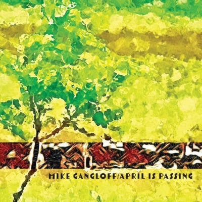 Mike Gangloff - April Is Passing - Import Vinyl LP Record
