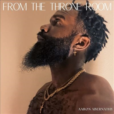 Aaron Abernathy - From The Throne Room - Import Vinyl LP Record